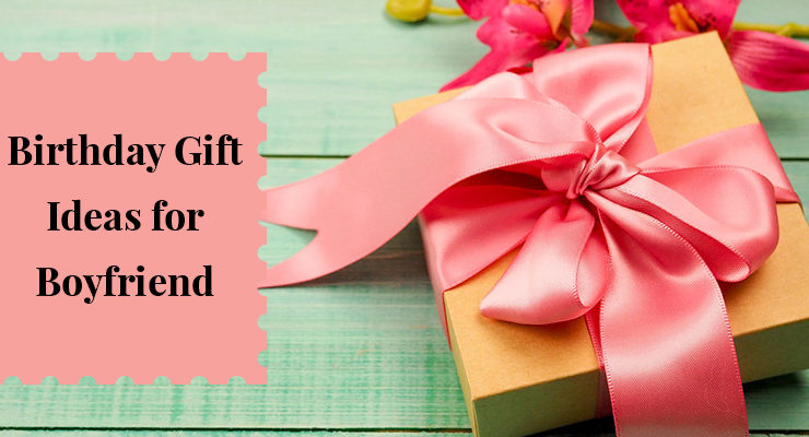 Cool And Exclusive Birthday Gift For Boyfriend